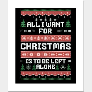 All I Want For Christmas Is To Be Left Alone Posters and Art